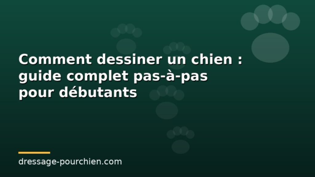 Comment dessiner un chien : guide complet pas-à-pas pour débutants